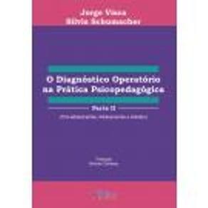 Livro - O Diagnóstico Operatório na Prática Psicopedagógica – Parte I - Visca - 1º Edição - Portal do Médico