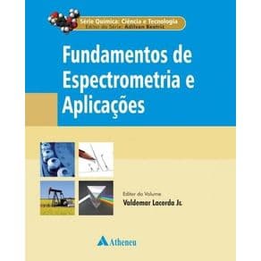 Livro - Fundamentos De Espectrometria E Aplicações - Beatriz - 1ª edição - Portal do Médico