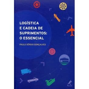 Livro - Logística e Cadeia de Suprimentos - o Essencial - Gonçalves - 1ª edição - Portal do Médico