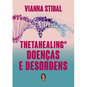 Livro - ThetaHealing - Doenças e Desordens - Stibal - 1ª edição - Portal do Médico