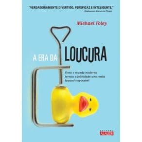 Livro- A era da loucura - Foley - 1ª edição - Portal do Médico