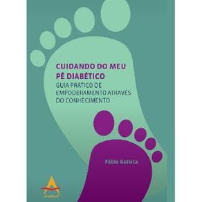 Livro - Cuidando do meu Pé Diabético - Batista - 1ª edição - Portal do Médico