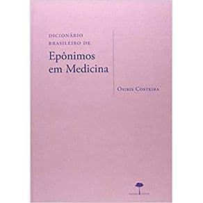 Livro - Dicionário Brasileiro de Epônimos em Medicina - Costeira - 1ª edição - Portal do Médico