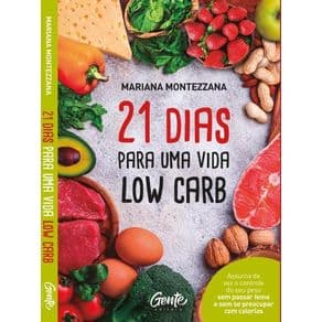 Livro -21 Dias Para Uma Vida Low Carb - Montezzana - 1º edição - Portal do Médico