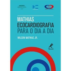 Livro - Mathias Ecocardiografia para o Dia a Dia - Mathias Jr - 1ª edição - Portal do Médico