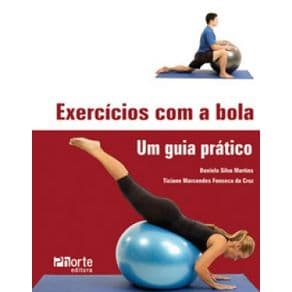 Livro - Exercícios com a Bola - Um Guia Prático - Martins *** - 1ª edição - Portal do Médico