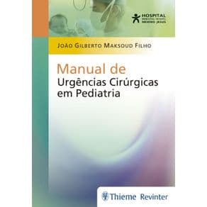 Livro - Manual de Urgências Cirúrgicas em Pediatria - Maksoud Filho - 1ª edição - Portal do Médico