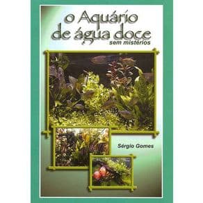 Livro - O Aquário de Água Doce Sem Mistérios - Gomes - 1ª edição - Portal do Médico