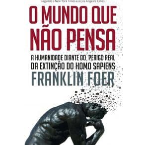 Livro - O Mundo que Não Pensa - Foer - 1ª edição - Portal do Médico