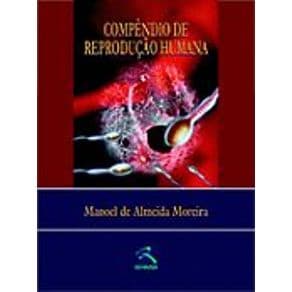 Livro - Compêndio de Reprodução Humana - Moreira - 1ª edição - Portal do Médico