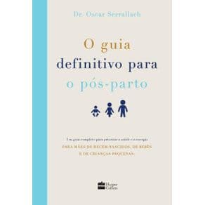 Livro - O guia definitivo para o Pós-Parto - Serralach - 1º edição - Portal do Médico