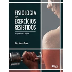 Livro - Fisiologia dos Exercícios Resistidos - Maior - 2ª edição - Portal do Médico