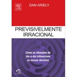 Livro - Previsivelmente Irracional - Ariely - 1ª edição - Portal do Médico