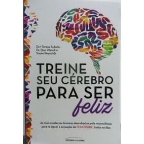 Livro - Treine Seu Cérebro Para Ser Feliz - Aubele - 1º edição - Portal do Médico