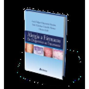 Livro - Alergia a Fármacos- Do Diagnostico ao Tratamento - Ensina - 1ª edição - Portal do Médico