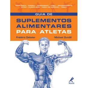 Livro - Guia de Suplementos Alimentares para Atletas - Delavier - 1ª edição - Portal do Médico