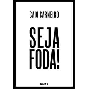 Livro - Seja Foda!  - Carneiro - 1ª edição - Portal do Médico