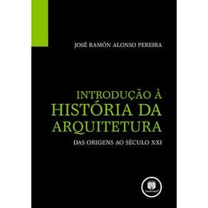 Livro - Introdução a Historia da Arquitetura : Das Origens ao Século XXI - Pereira - 1ª edição - Portal do Médico