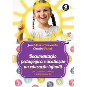 Livro - Documentação Pedagógica e Avaliação na Educação Infantil - Formosinho - 1ª edição - Portal do Médico