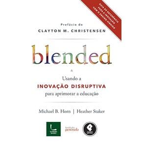 Livro -  Blended - Usando a Inovação Disruptiva - Horn - 1ª edição - Portal do Médico