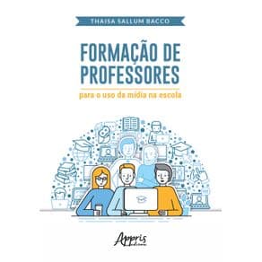 Livro - Formação de Professores Para o Uso da Mídia na Escola - Bacco - 1ª edição - Portal do Médico