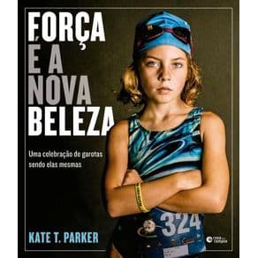 Livro - Força é A Nova Beleza - Parker - 1ª edição - Portal do Médico