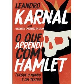 Livro - O que Aprendi com Hamlet - Karnal - 1ª edição - Portal do Médico