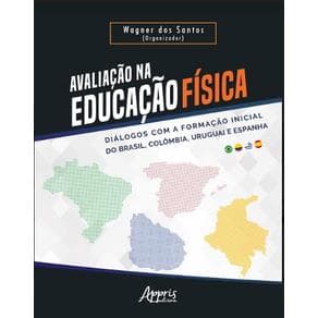 Livro -  Avaliação na Educação Física - Diálogos com a Formação Inicial do Brasil, Colômbia, Uruguai e Espanha  -Santos - 1ª edição - Portal do Médico