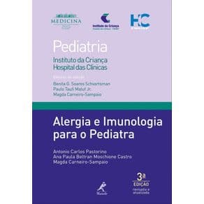 Livro - Alergia e Imunologia para o Pediatra  - Série Pediatria - Instituto da Criança FMUSP - 3ª edição - Portal do Médico