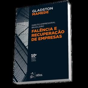 Direito Empresarial Brasileiro - Falência e Recuperação de Empresas - Mamede - 10ª edição - Portal do Médico