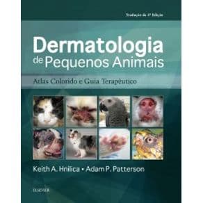 Livro - Dermatologia de Pequenos Animais - Atlas Colorido e Guia Terapêutico - Hnilica - 4ª edição - Portal do Médico