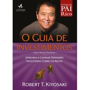 livro - O guia de Investimentos - Kiyosaki - 1a. edição - Portal do Médico