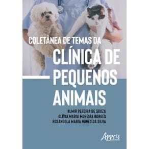 Livro -  Coletânea de Temas da Clínica de Pequenos Animais  - Souza - 1ª edição - Portal do Médico