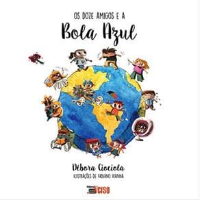 Livro - Os Doze Amigos e a Bola Azul - Ciociola - 1ª edição - Portal do Médico