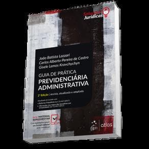 Livro - Série Soluções Jurídicas - Guia de Prática Previdenciária Administrativa - Lazzari - 2ª edição - Portal do Médico