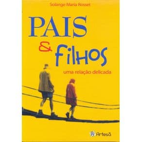 Livro - Pais e Filhos - Uma Relação Delicada - Rosset - 4ª edição - Portal do Médico