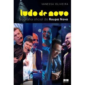 Livro - Tudo de Novo - A Biografia Oficial do Roupa Nova - Oliveira - 2ª edição - Portal do Médico
