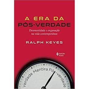 Livro - A Era da Pós Verdade - Keyes - 1º edição - Portal do Médico