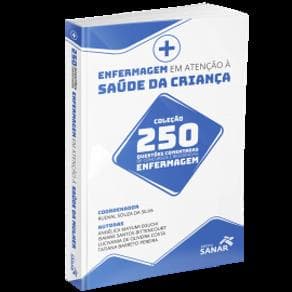 Livro - Enfermagem em Atenção à Saúde da Criança para Concursos e Residências - 250 Questões Comentadas - Silva - 1ª edição - Portal do Médico