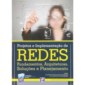 Livro - Projetos e Implementação de Redes - Fundamentos , Arquiteturas , Soluções e Planejamento - Sousa - 3ª edição - Portal do Médico