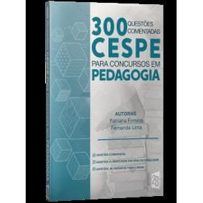 Livro - 300 Questões Comentadas CESPE Para Concursos de Pedagogia - Firmino - 1ª edição - Portal do Médico