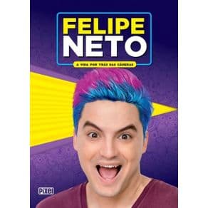Livro - Felipe Neto - A Vida Por Trás Das Câmeras - Neto - 1ª edição - Portal do Médico