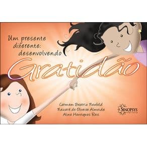 Livro - Um Presente Diferente: Desenvolvendo Gratidão - Neufeld - 1ª edição - Portal do Médico