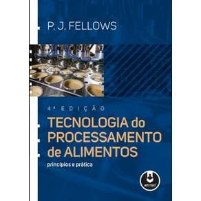 Livro - Tecnologia do Processamento de Alimentos: Princípios e Práticas - Fellows - 4ª edição - Portal do Médico