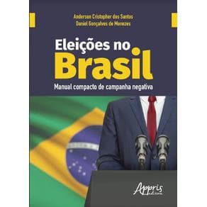 Livro -  Eleições no Brasil: Manual Compacto de Campanha Negativa  -  Menezes - 1ª edição - Portal do Médico