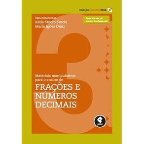 Livro - Materiais Manipulativos para o Ensino de Frações e Números Decimais - Vol.3 - Smole - 1ª edição - Portal do Médico