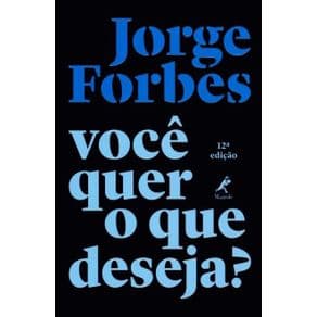 Livro - Você Quer o Que Deseja? - Forbes - 12ª edição - Portal do Médico