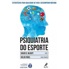 Livro - Psiquiatria do Esporte: Estratégias Para Qualidade de Vida e Desempenho Máximo - McDuff - 1ª edição - Portal do Médico