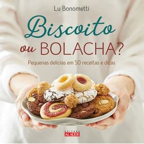 Livro - Biscoito ou bolacha? - Pequenas delícias em 50 receitas e dicas - 1ª edição - Portal do Médico