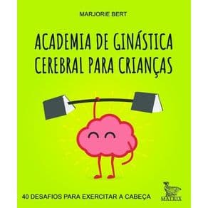 Livro - Academia de Ginástica Cerebral para Crianças - Bert - Baralho - 1ª edição - Portal do Médico